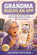 Grandma Builds an App: How to Create Web Applications Without Coding Using Lovable