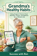 Grandma's Healthy Habits: How to Use AI Health and Wellness Tools to Feel Your Best
